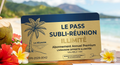 "Le Pass Subli-Réunion Illimité